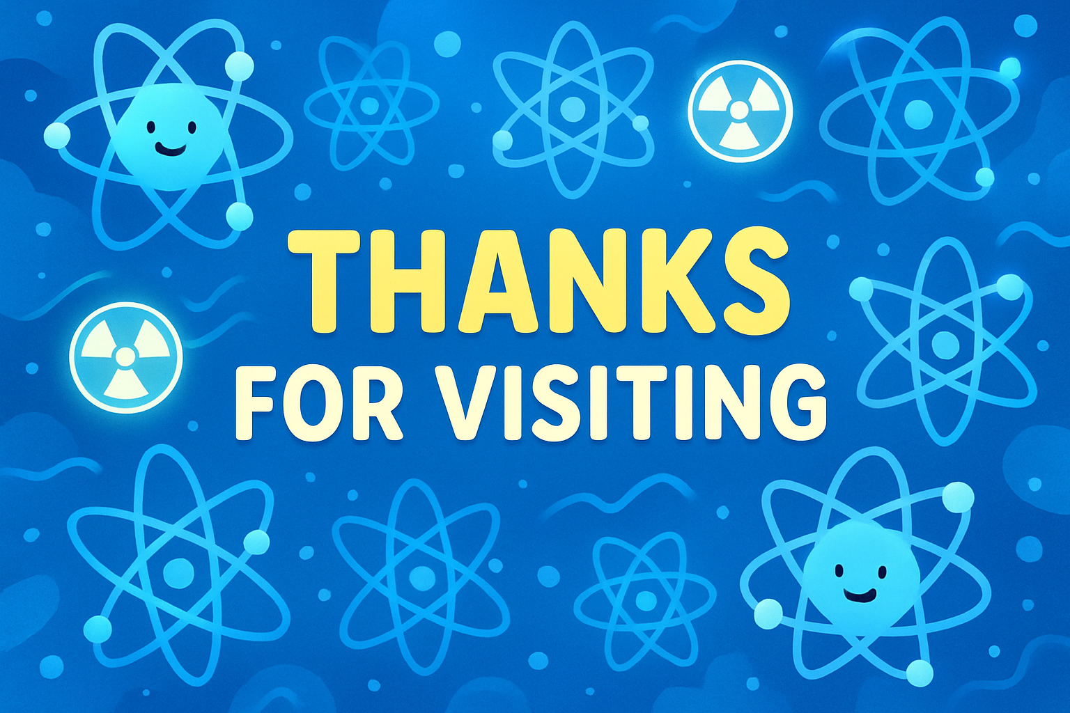 give me a happy blue nuclear background that says thanks for visiting